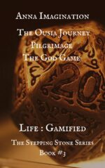 The Ousia Journey Pilgrimage : The God Game (The Stepping Stone Series Book #3)