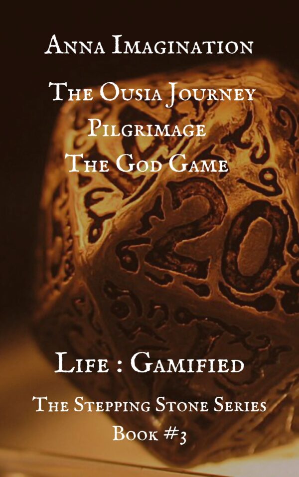 The Ousia Journey Pilgrimage : The God Game (The Stepping Stone Series Book #3)