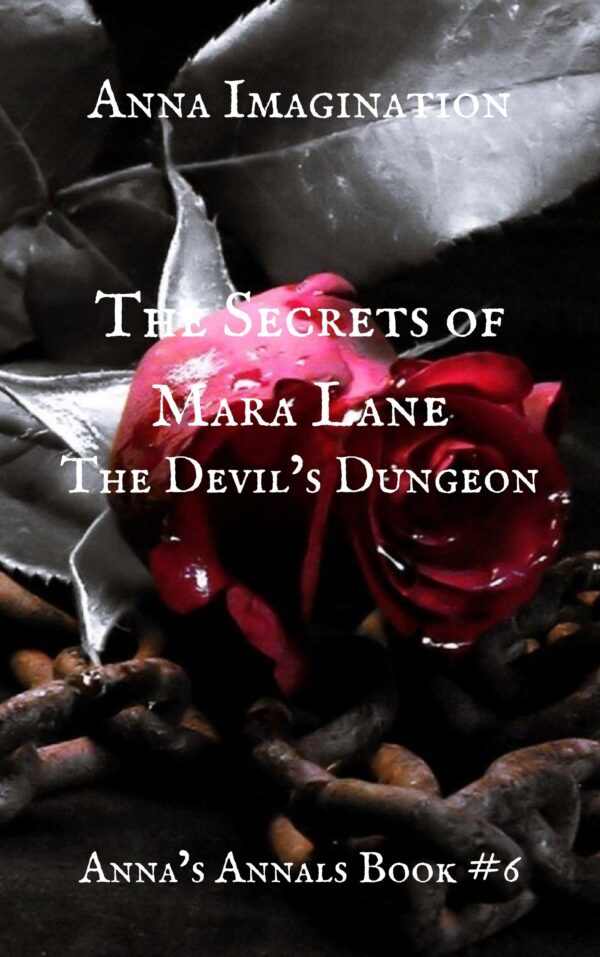 The Devil's Dungeon : The Secrets of Mara Lane (Anna's Annals Book #6)