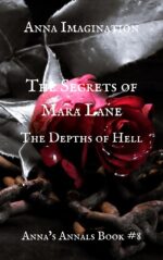 The Secrets of Mara Lane : The Depths of Hell (Anna's Annals Book #8)